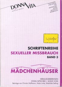 Mädchenhäuser
Schriftenreihe Sexueller Missbrauch Band 3
Sylvia Nitschke / Anne Voss (Hg.)
1990 1.Auflage Verlag Donna Vita Berlin